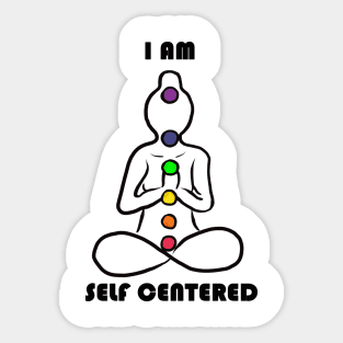 I am self centered Sticker